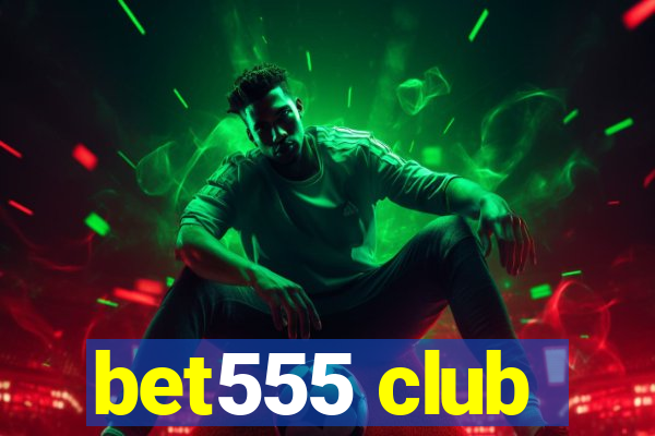 bet555 club